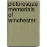 Picturesque Memorials of Winchester. by Unknown