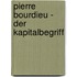 Pierre Bourdieu - Der Kapitalbegriff