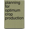 Planning for Optimum Crop Production door M. Umanath