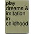 Play Dreams & Imitation in Childhood