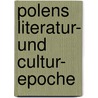Polens Literatur- und Cultur- Epoche door Anton Mauritius