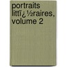 Portraits Littï¿½Raires, Volume 2 door Gustave Planche
