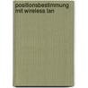 Positionsbestimmung Mit Wireless Lan door Robert Hickmann