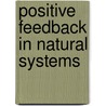 Positive Feedback in Natural Systems door Wilfried M. Post