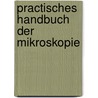 Practisches Handbuch der Mikroskopie door John Quekett