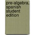 Pre-Algebra, Spanish Student Edition