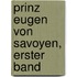 Prinz Eugen von Savoyen, Erster Band