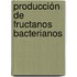 Producción de fructanos bacterianos