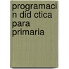 Programaci N Did Ctica Para Primaria door Ruben Maneiro Dios