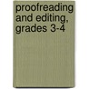Proofreading and Editing, Grades 3-4 by Gunter Schymkiw