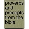 Proverbs and Precepts from the Bible by Unknown
