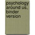 Psychology Around Us, Binder Version