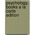 Psychology, Books a la Carte Edition