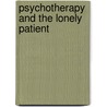 Psychotherapy and the Lonely Patient door Samuel M. Natale
