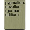 Pygmalion: Novellen (German Edition) door Hegeler Wilhelm