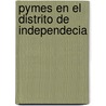 Pymes En El Distrito de Independecia door Carlos Enrique Fernandez Lopez