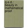 Q.E.D.: Beauty In Mathematical Proof by Burkhard Polster