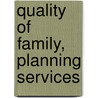 Quality of Family, Planning Services door Mekdes Kondale