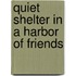 Quiet Shelter in a Harbor of Friends