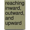 Reaching Inward, Outward, and Upward door Ian MacPherson