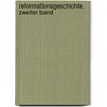 Reformationsgeschichte, zweiter Band door Johann Heinrich Bullinger