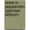 Reise in Abyssinien (German Edition) door Rüppell Eduard