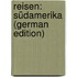 Reisen: Südamerika (German Edition)