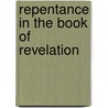 Repentance in the Book of Revelation door Richard Apelles Sabuin