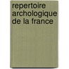 Repertoire Archologique De La France door Joseph Roman