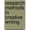 Research Methods in Creative Writing door Jeri Kroll