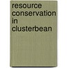 Resource Conservation in Clusterbean by Pardeep Kumar Sagwal