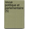 Revue Politique Et Parlementaire (5) door Livres Groupe