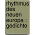 Rhythmus des neuen Europa : Gedichte