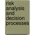 Risk Analysis and Decision Processes