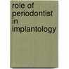 Role of Periodontist in Implantology door Vishakha Grover