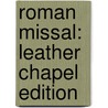 Roman Missal: Leather Chapel Edition door U.S. C.C. B