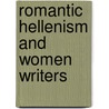 Romantic Hellenism and Women Writers door Noah Comet