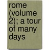 Rome (Volume 2); A Tour Of Many Days by Sir George Head