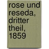 Rose und Reseda, Dritter theil, 1859 by A.V. Knorring