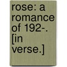 Rose: a romance of 192-. [In verse.] door Kay Jay