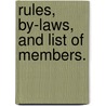 Rules, by-laws, and list of members. door Onbekend