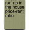 Run-Up in the House Price-Rent Ratio door Paul Sullivan