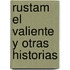 Rustam El Valiente y Otras Historias