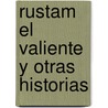 Rustam El Valiente y Otras Historias door Sergio