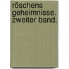 Röschens Geheimnisse. Zweiter Band. door Gustav Schilling