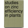 Studies On Zinc Efficiency In Plants door Muhammad Aamer Maqsood