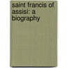 Saint Francis Of Assisi: A Biography door Johannes J�Rgensen