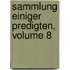 Sammlung Einiger Predigten, Volume 8