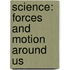 Science: Forces and Motion Around Us