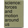 Science: Forces and Motion Around Us door Jennifer Earnshaw